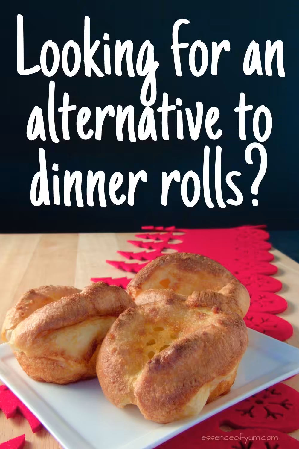 Three golden brown Yorkshire puddings on a plate, with the text looking for an alternative to dinner rolls.