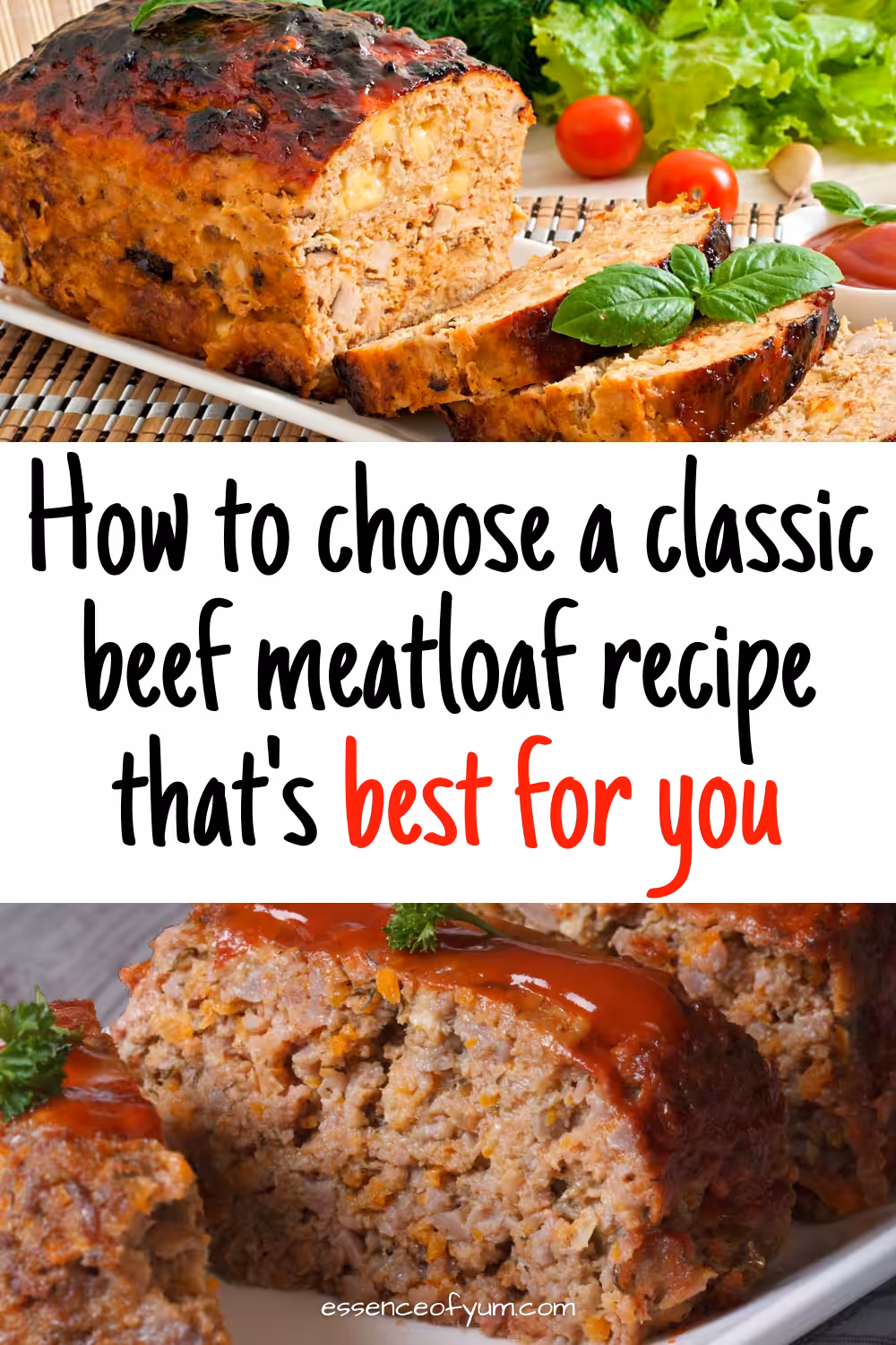 Closeup of two different sliced meatloaves, with the text how to choose a classic beef meatloaf recipe that's best for you.