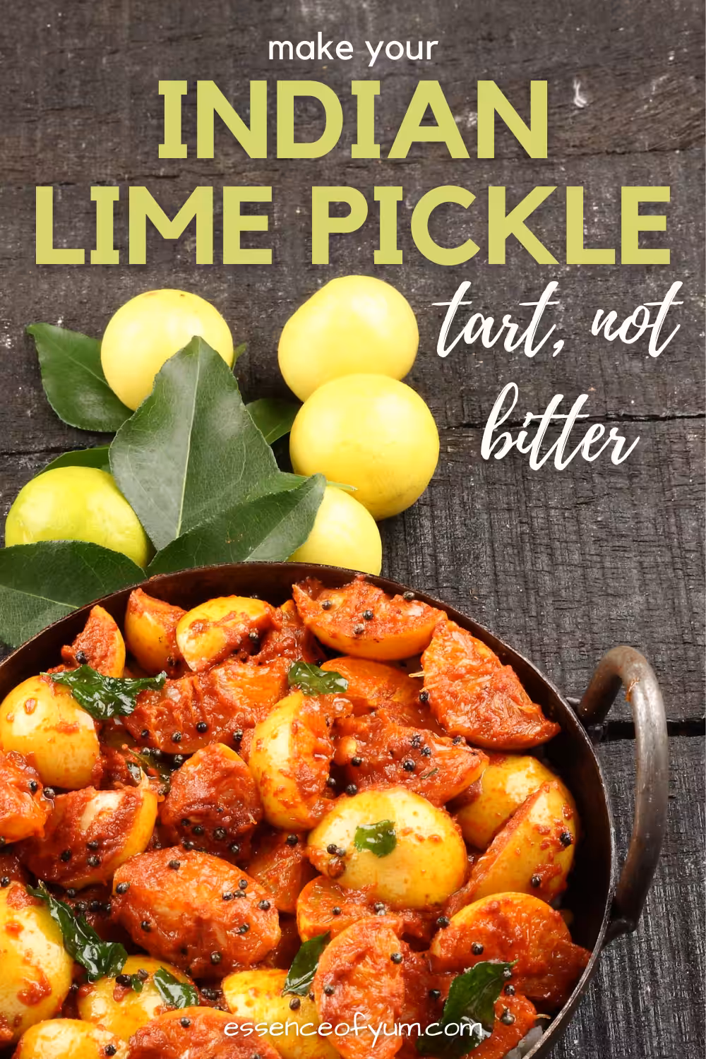 A metal bowl full of pickled limes with the text make your Indian lime pickle tart, not bitter.